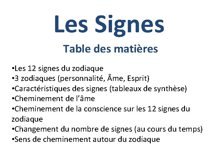 Les Signes Table des matières • Les 12 signes du zodiaque • 3 zodiaques