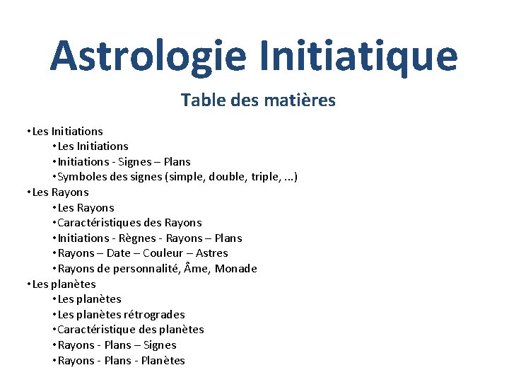 Astrologie Initiatique Table des matières • Les Initiations • Initiations - Signes – Plans