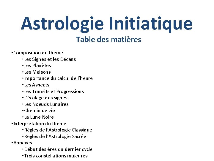 Astrologie Initiatique Table des matières • Composition du thème • Les Signes et les