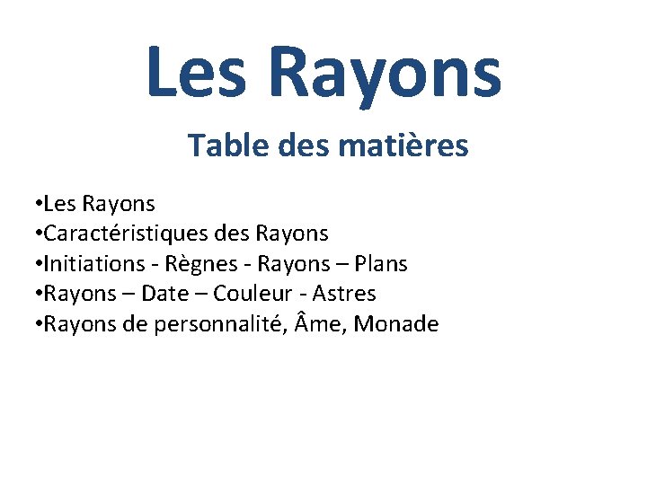 Les Rayons Table des matières • Les Rayons • Caractéristiques des Rayons • Initiations