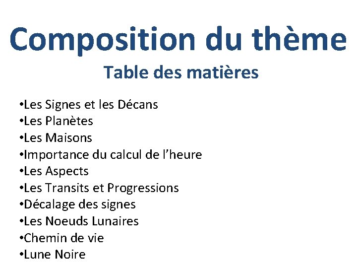 Composition du thème Table des matières • Les Signes et les Décans • Les