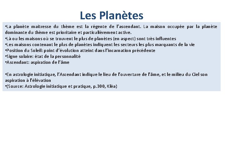 Les Planètes • La planète maitresse du thème est la régente de l’ascendant. La