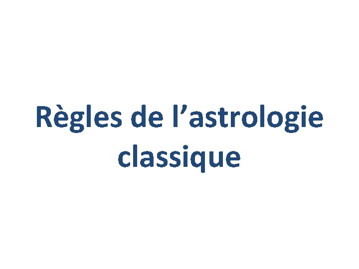 Règles de l’astrologie classique 