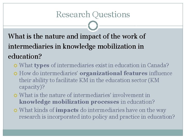 Research Questions What is the nature and impact of the work of intermediaries in