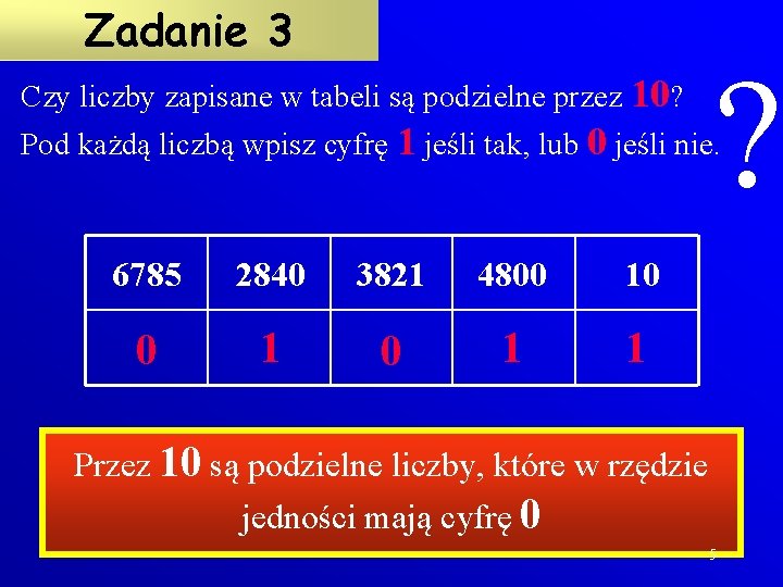 Zadanie 3 ? Czy liczby zapisane w tabeli są podzielne przez 10? Pod każdą