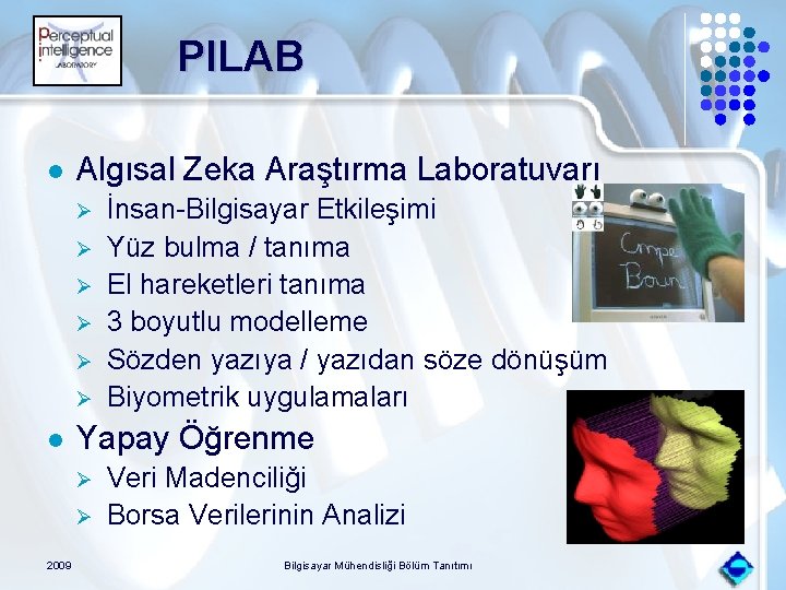 PILAB l Algısal Zeka Araştırma Laboratuvarı Ø Ø Ø l Yapay Öğrenme Ø Ø