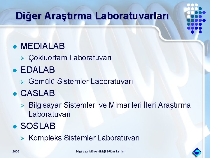 Diğer Araştırma Laboratuvarları l MEDIALAB Ø l EDALAB Ø l Bilgisayar Sistemleri ve Mimarileri