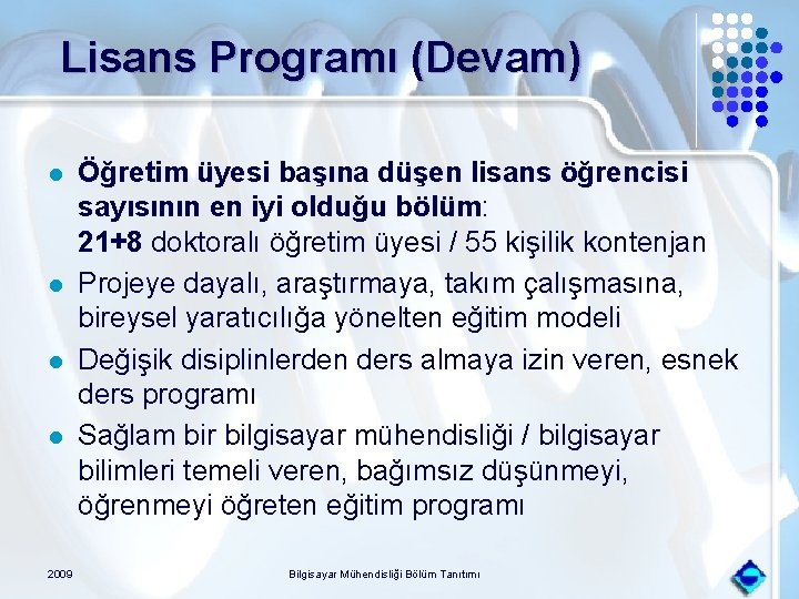 Lisans Programı (Devam) l l 2009 Öğretim üyesi başına düşen lisans öğrencisi sayısının en