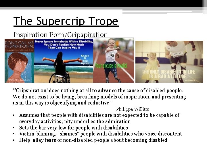 The Supercrip Trope Inspiration Porn/Cripspiration “’Cripspiration’ does nothing at all to advance the cause