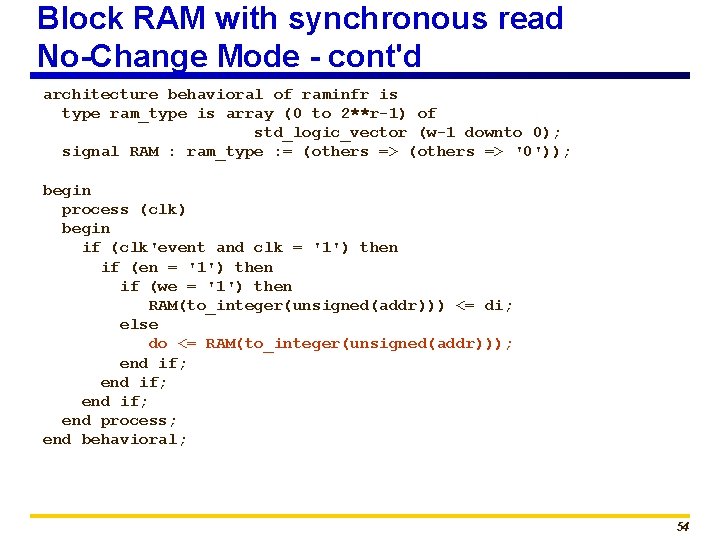 Block RAM with synchronous read No-Change Mode - cont'd architecture behavioral of raminfr is