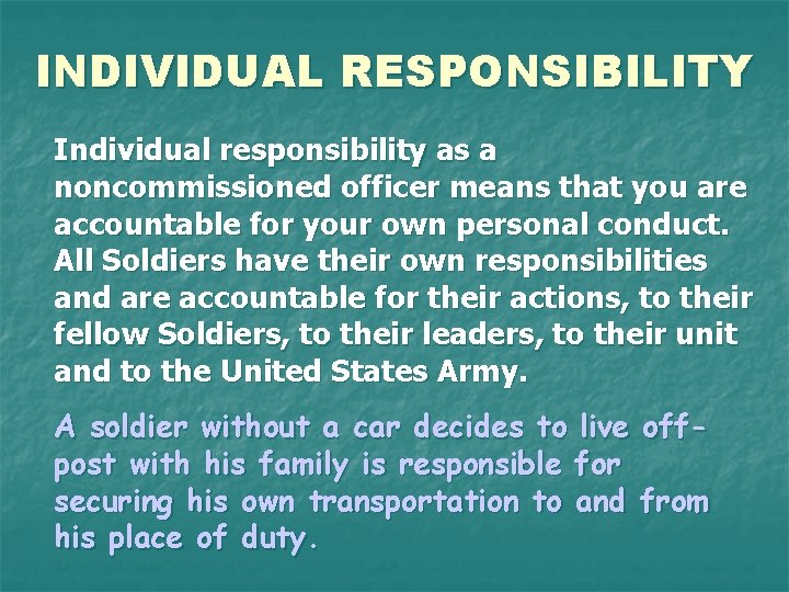 INDIVIDUAL RESPONSIBILITY Individual responsibility as a noncommissioned officer means that you are accountable for