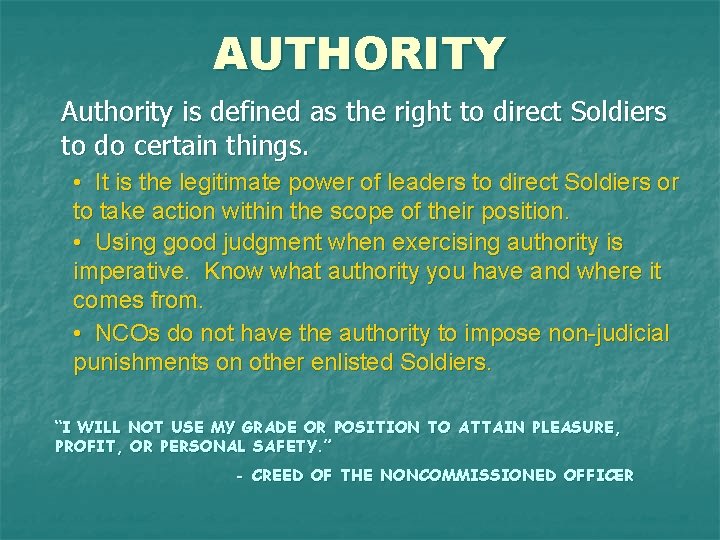 AUTHORITY Authority is defined as the right to direct Soldiers to do certain things.