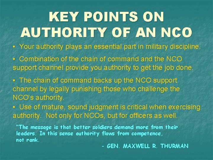 KEY POINTS ON AUTHORITY OF AN NCO • Your authority plays an essential part