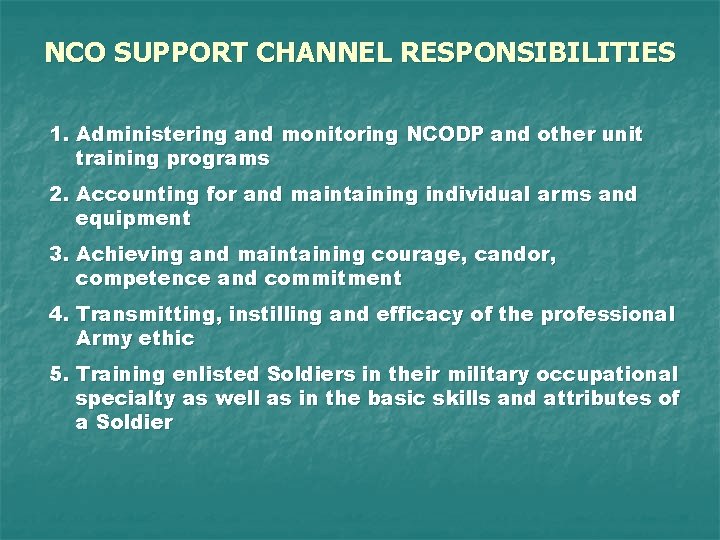 NCO SUPPORT CHANNEL RESPONSIBILITIES 1. Administering and monitoring NCODP and other unit training programs