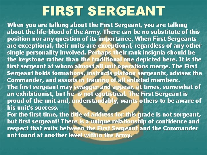 FIRST SERGEANT When you are talking about the First Sergeant, you are talking about