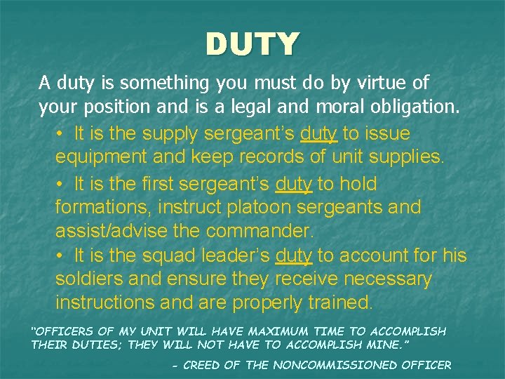 DUTY A duty is something you must do by virtue of your position and