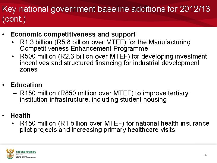 Key national government baseline additions for 2012/13 (cont. ) • Economic competitiveness and support