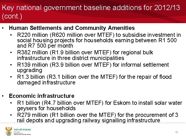 Key national government baseline additions for 2012/13 (cont. ) • Human Settlements and Community