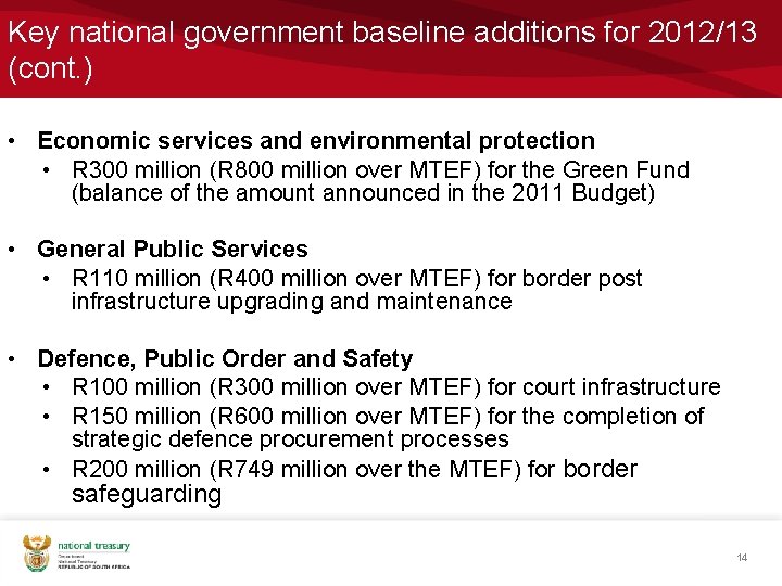 Key national government baseline additions for 2012/13 (cont. ) • Economic services and environmental