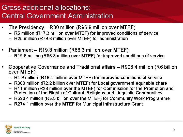 Gross additional allocations: Central Government Administration • The Presidency – R 30 million (R