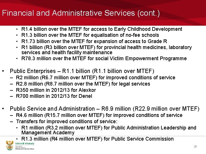 Financial and Administrative Services (cont. ) • • R 1. 4 billion over the
