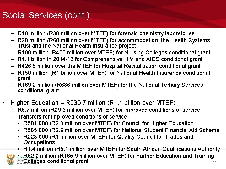 Social Services (cont. ) – R 10 million (R 30 million over MTEF) forensic