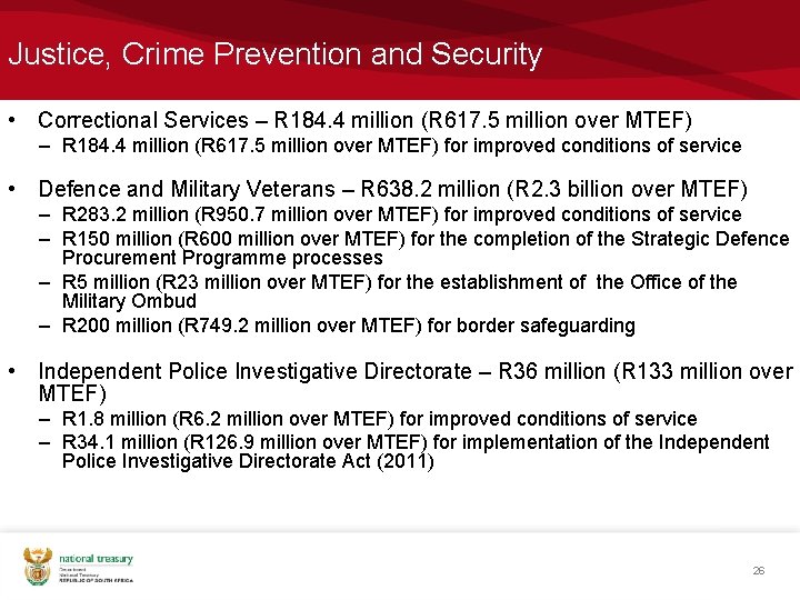 Justice, Crime Prevention and Security • Correctional Services – R 184. 4 million (R