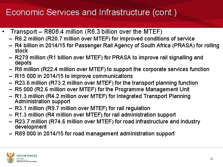 Economic Services and Infrastructure (cont. ) • Transport – R 806. 4 million (R