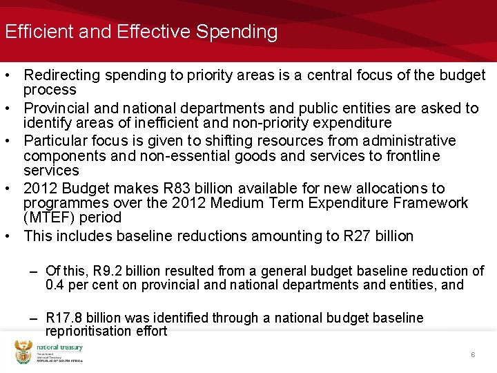 Efficient and Effective Spending • Redirecting spending to priority areas is a central focus