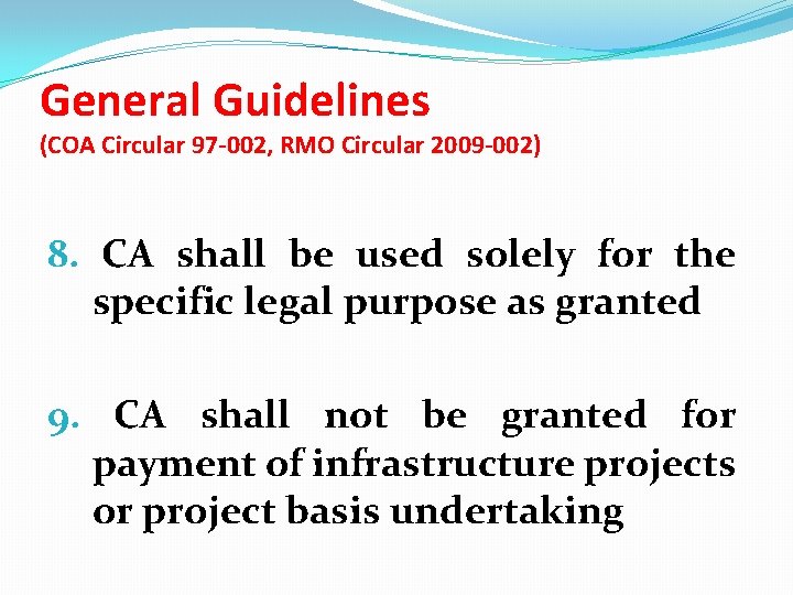 General Guidelines (COA Circular 97 -002, RMO Circular 2009 -002) 8. CA shall be