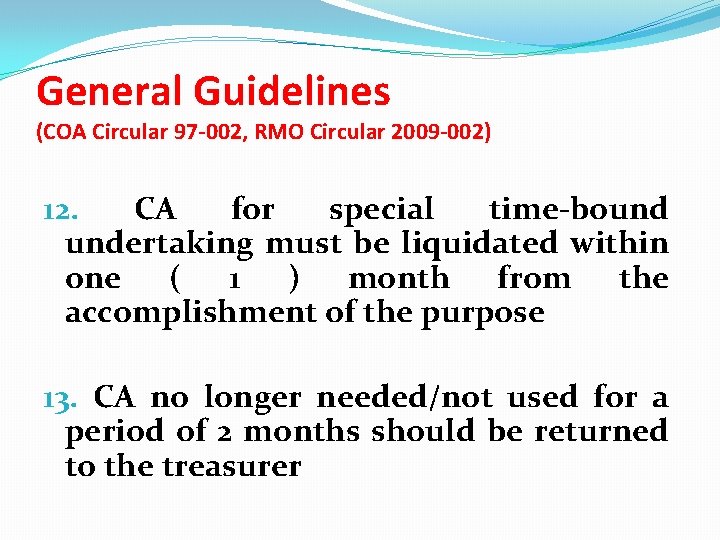 General Guidelines (COA Circular 97 -002, RMO Circular 2009 -002) 12. CA for special