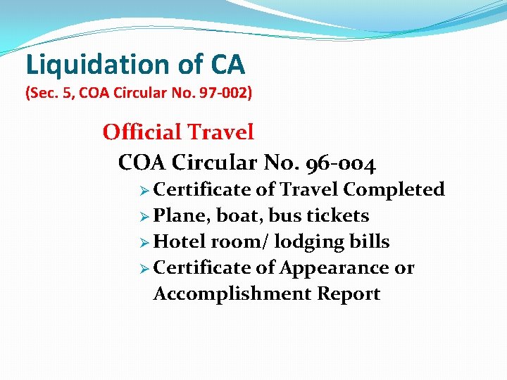 Liquidation of CA (Sec. 5, COA Circular No. 97 -002) Official Travel COA Circular