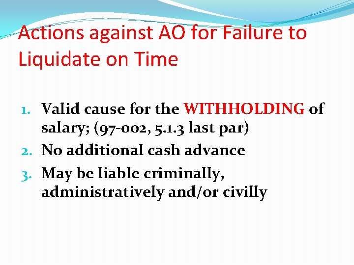 Actions against AO for Failure to Liquidate on Time 1. Valid cause for the