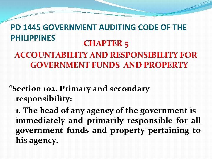PD 1445 GOVERNMENT AUDITING CODE OF THE PHILIPPINES CHAPTER 5 ACCOUNTABILITY AND RESPONSIBILITY FOR