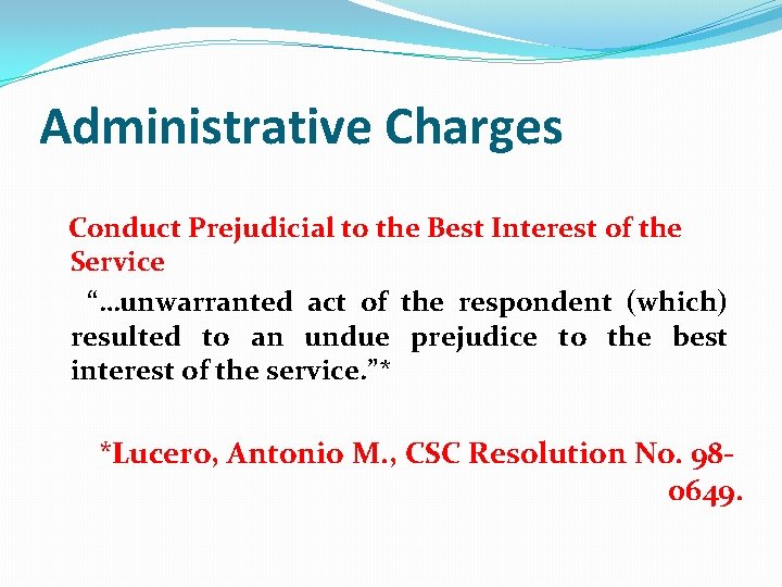 Administrative Charges Conduct Prejudicial to the Best Interest of the Service “…unwarranted act of