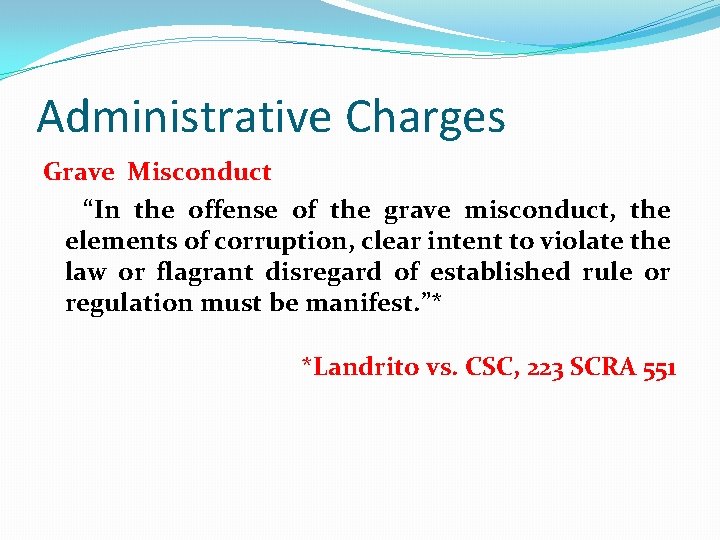 Administrative Charges Grave Misconduct “In the offense of the grave misconduct, the elements of