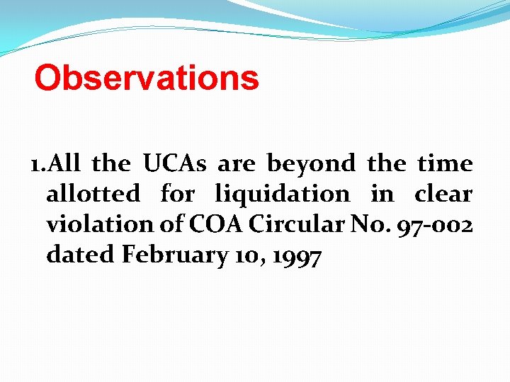 Observations 1. All the UCAs are beyond the time allotted for liquidation in clear