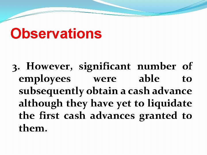 Observations 3. However, significant number of employees were able to subsequently obtain a cash