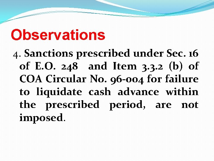 Observations 4. Sanctions prescribed under Sec. 16 of E. O. 248 and Item 3.