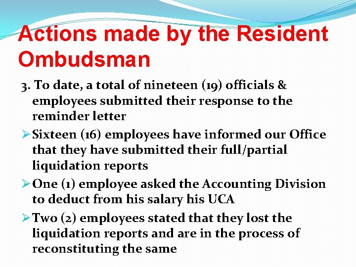 Actions made by the Resident Ombudsman 3. To date, a total of nineteen (19)