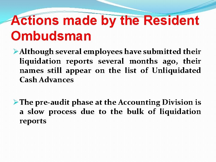 Actions made by the Resident Ombudsman Ø Although several employees have submitted their liquidation