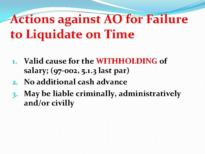Actions against AO for Failure to Liquidate on Time 1. Valid cause for the