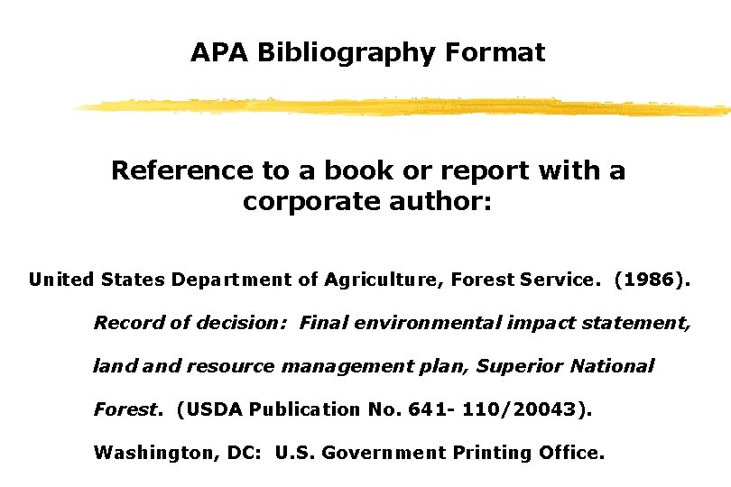 APA Bibliography Format Reference to a book or report with a corporate author: United