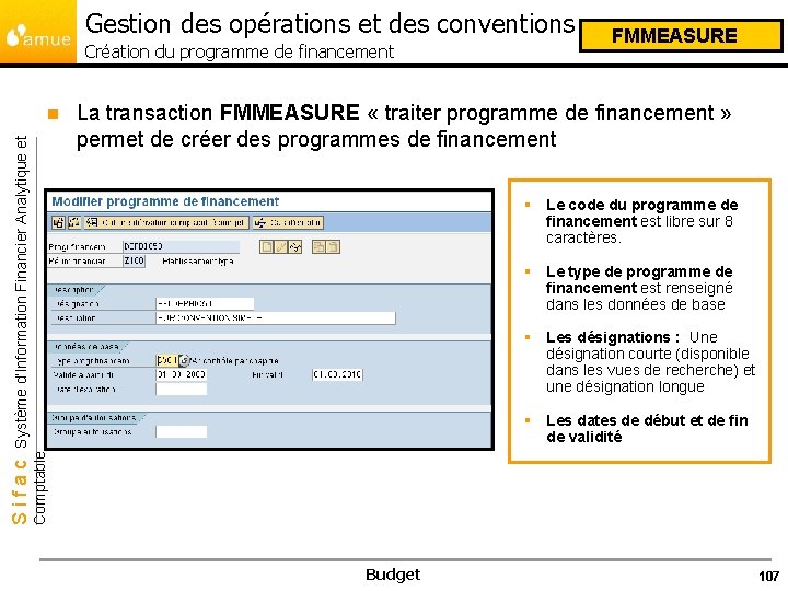 Gestion des opérations et des conventions Création du programme de financement La transaction FMMEASURE