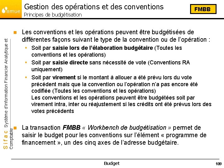 Gestion des opérations et des conventions Principes de budgétisation Les conventions et les opérations