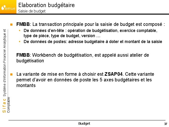 Elaboration budgétaire Saisie de budget FMBB: La transaction principale pour la saisie de budget