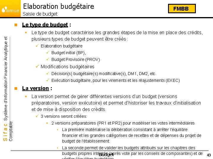 Elaboration budgétaire Saisie de budget n Le type de budget : Le type de