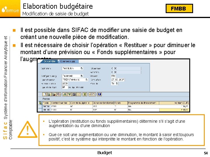 Elaboration budgétaire FMBB Modification de saisie de budget Il est possible dans SIFAC de