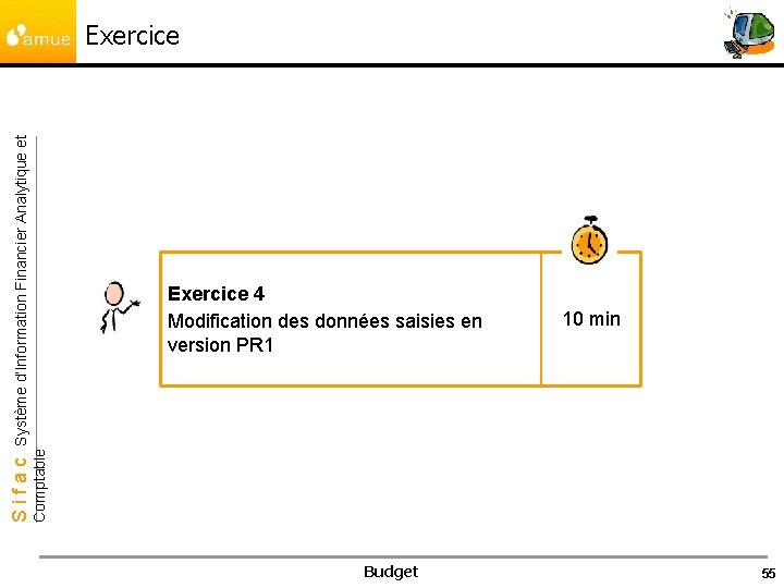 Exercice 4 Modification des données saisies en version PR 1 10 min Comptable Sifac