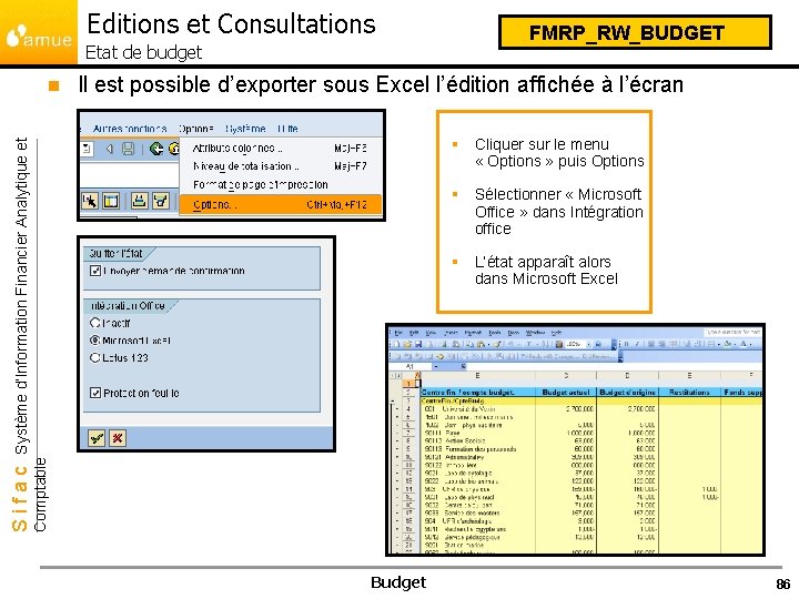 Editions et Consultations Etat de budget n Il est possible d’exporter sous Excel l’édition